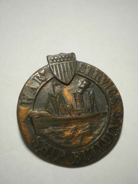 ship building badge - HOMEFRONT & THE WAR EFFORT - U.S. Militaria Forum