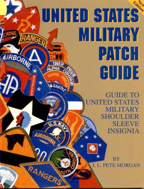 US Army Patches: An Illustrated Encyclopedia of Cloth Unit Insignia