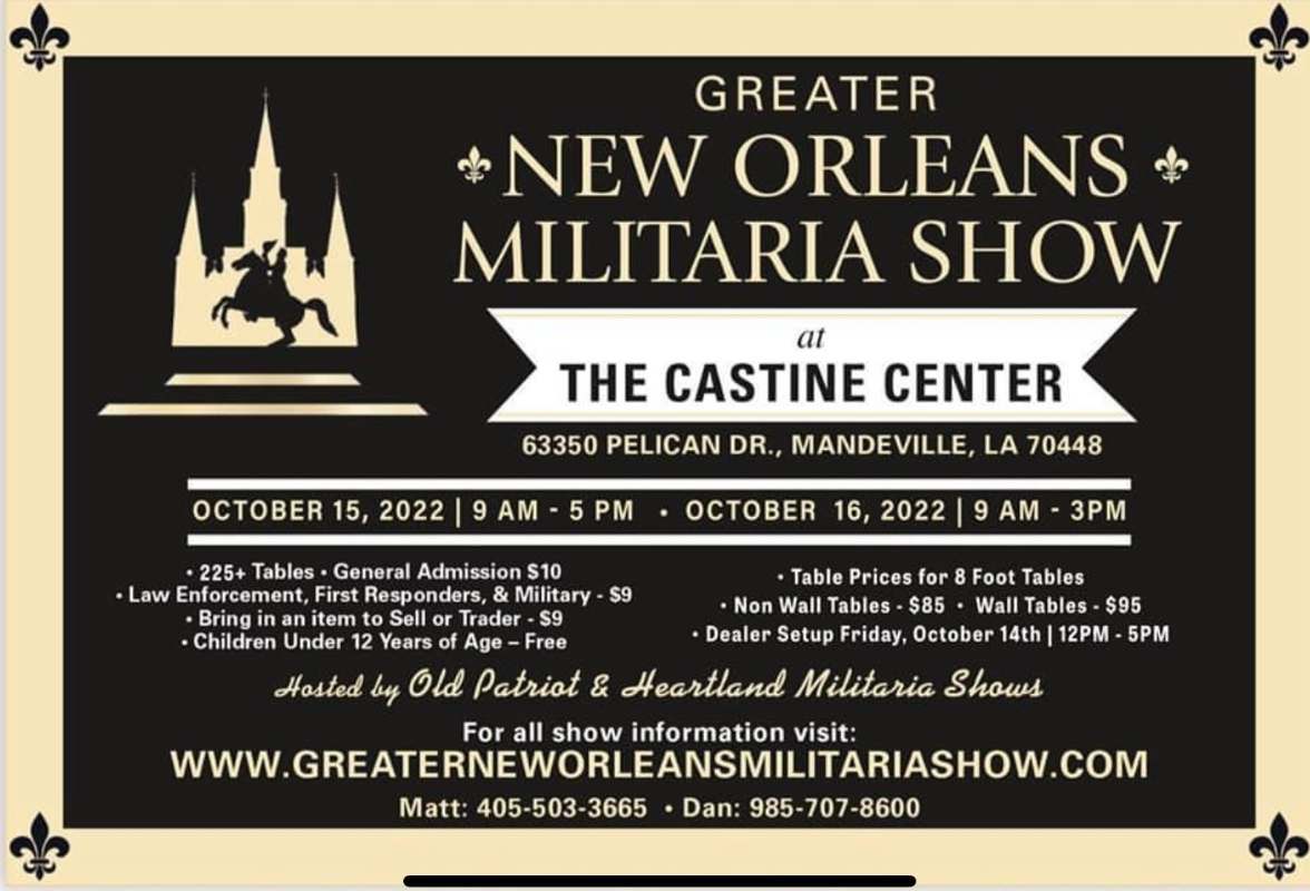 ***GREATER NEW ORLEANS MILITARIA SHOW OCTOBER 15th & 16th 2022